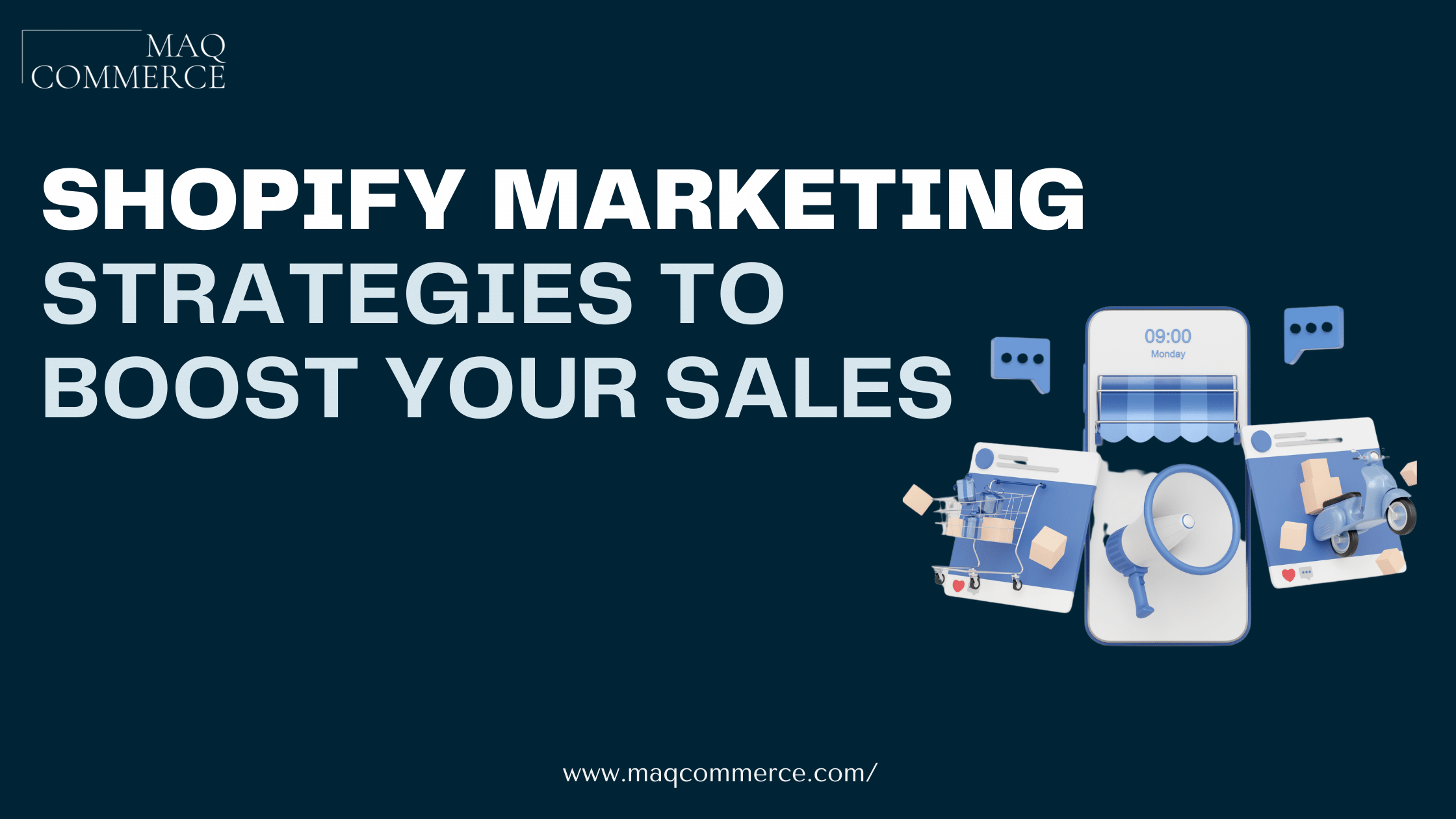 Shopify Marketing Strategies To Boost Your Sales - M A Q Commerce